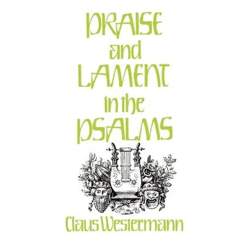 Praise and Lament in the Psalms