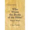 A Layman's Guide to Who Wrote the Books of the Bible?