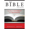 The Bible from Scratch: The Old Testament for Beginners