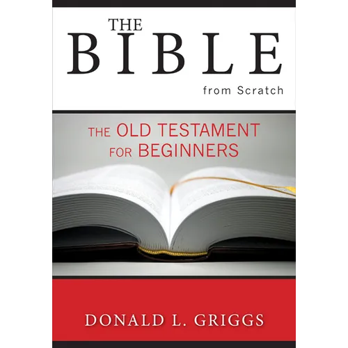 The Bible from Scratch: The Old Testament for Beginners