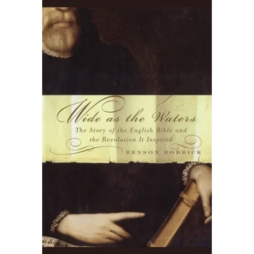 Wide as the Waters: The Story of the English Bible and the Revolution