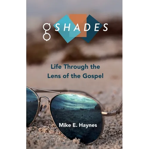 G Shades: Life Through the Lens of the Gospel