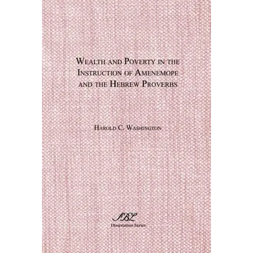 Wealth and Poverty in the Instruction of Amenemope and the Hebrew Proverbs