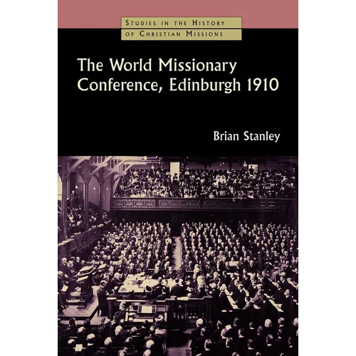The World Missionary Conference, Edinburgh 1910