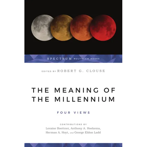 The Meaning of the Millennium: Four Views