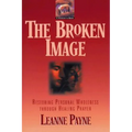 The Broken Image: Restoring Personal Wholeness Through Healing Prayer