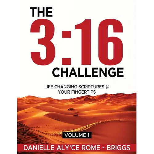 The 3: 16 Challenge: Life Changing Scriptures @ Your Fingertips