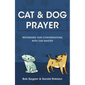 Cat & Dog Prayer: Rethinking Our Conversations with Our Master