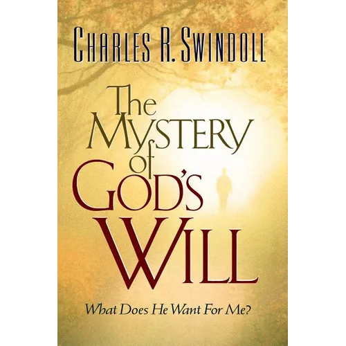 The Mystery of God's Will: What Does He Want for Me?