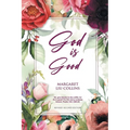 God is Good: Revised Second Edition