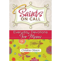 Saints on Call: Everday Devotions for Moms