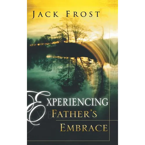 Experiencing Father's Embrace
