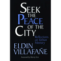 Seek the Peace of the City: Reflections on Urban Ministry