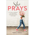 She Prays: A 31-Day Journey to Confident Conversations with God