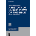 A History of Muslim Views of the Bible: The First Four Centuries