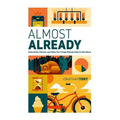 Almost Already: Insecurities, Failures, and Other Fun Things Nobody Likes to Talk about