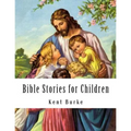 Bible Stories for Children: New Testiment