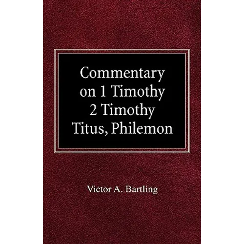 Commentary on 1 Timothy, 2 Timothy, Titus, Philemon