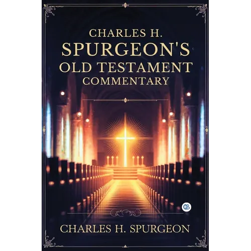Charles H. Spurgeon's Old Testament Commentary