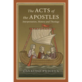 The Acts of the Apostles: Interpretation, History and Theology