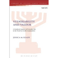 Vulnerability and Valour: A Gendered Analysis of Everyday Life in the Dead Sea Scrolls Communities