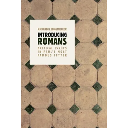 Introducing Romans: Critical Issues in Paul's Most Famous Letter