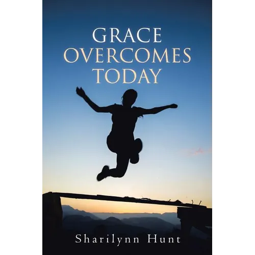 Grace Overcomes Today