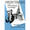 Presbyterians: Their History and Beliefs