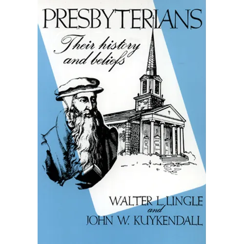 Presbyterians: Their History and Beliefs