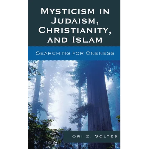 Mysticism in Judaism, Christianity, and Islam: Searching for Oneness