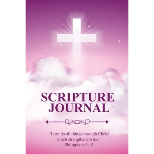 Scripture Journal: Scriptures, Bible Verse & Prayer Journal, Daily Study Notes, Writing Verses, Inspirational Christian Gift, Notebook