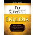 Ekklesia Group Guide: Rediscovering God's Instrument for Global Transformation