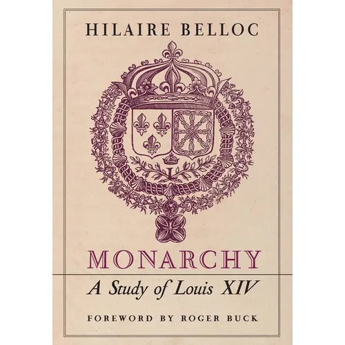 Monarchy: A Study of Louis XIV