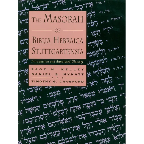 The Masorah of Biblia Hebraica Stuttgartensia: Introduction and Annotated Glossary