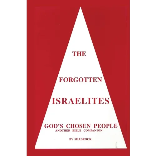 The Forgotten Israelites: God's Chosen People