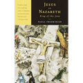 Jesus of Nazareth, King of the Jews: A Jewish Life and the Emergence of Christianity