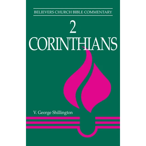 2 Corinthians: Believers Church Bible Commentary