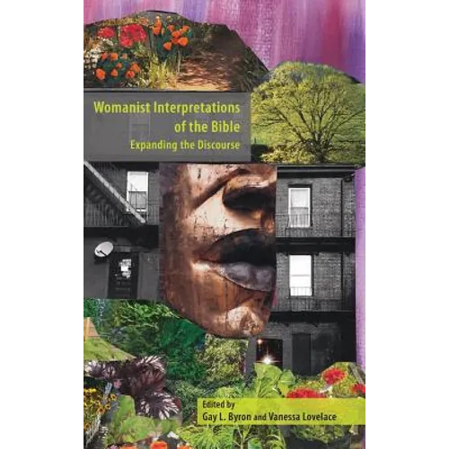 Womanist Interpretations of the Bible: Expanding the Discourse