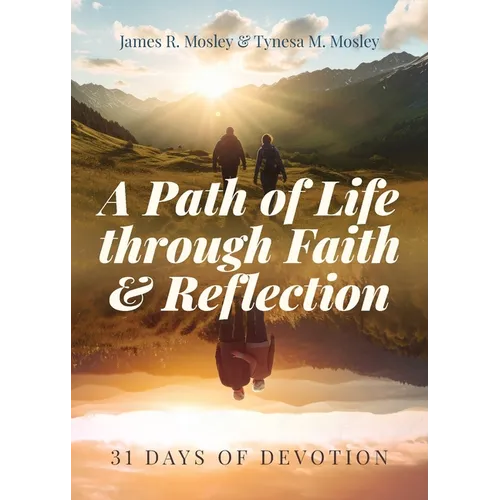 A Path of Life Through Faith and Reflection: 31 Days of Devotion