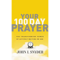 Your 100 Day Prayer: The Transforming Power of Actively Waiting on God (a 100-Day Devotional)