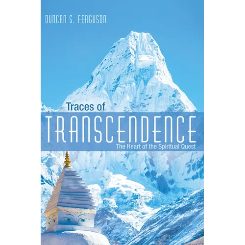 Traces of Transcendence: The Heart of the Spiritual Quest