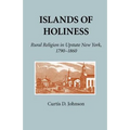 Islands of Holiness: Rural Religion in Upstate New York, 1790-1860
