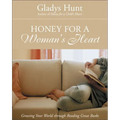 The Honey for a Woman's Heart: Growing Your World Through Reading Great Books