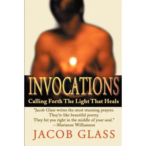 Invocations: Calling Forth the Light That Heals