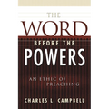 The Word Before the Powers: An Ethic of Preaching