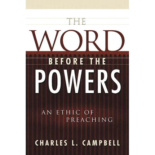 The Word Before the Powers: An Ethic of Preaching