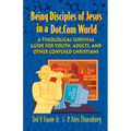 Being Disciples of Jesus in a Dot.Com World: A Theological Survival Guide for Youth, Adults, and Other Confused Christians