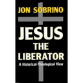 Jesus the Liberator: A Historical-Theological Reading of Jesus of Nazareth