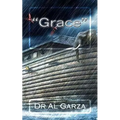"Grace": It Is NOT What You Think