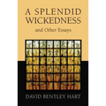 A Splendid Wickedness and Other Essays